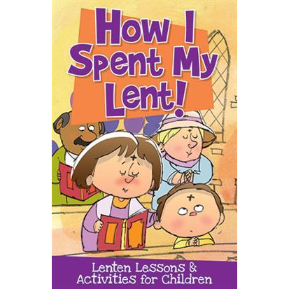 How I Spent My Lent!